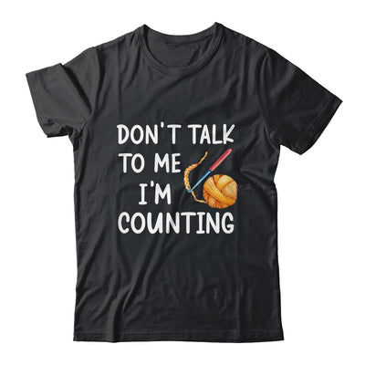 Don't Talk To Me I'm Counting Funny Crochet Knitting Shirt & Tank Top | siriusteestore