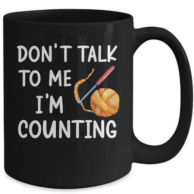 Don't Talk To Me I'm Counting Funny Crochet Knitting Mug | siriusteestore