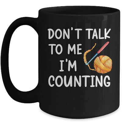Don't Talk To Me I'm Counting Funny Crochet Knitting Mug | siriusteestore