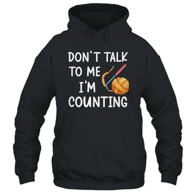 Don't Talk To Me I'm Counting Funny Crochet Knitting Shirt & Tank Top | siriusteestore