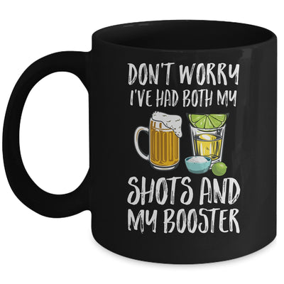 Dont Worry I've Had Both My Shots And Booster Mug | siriusteestore