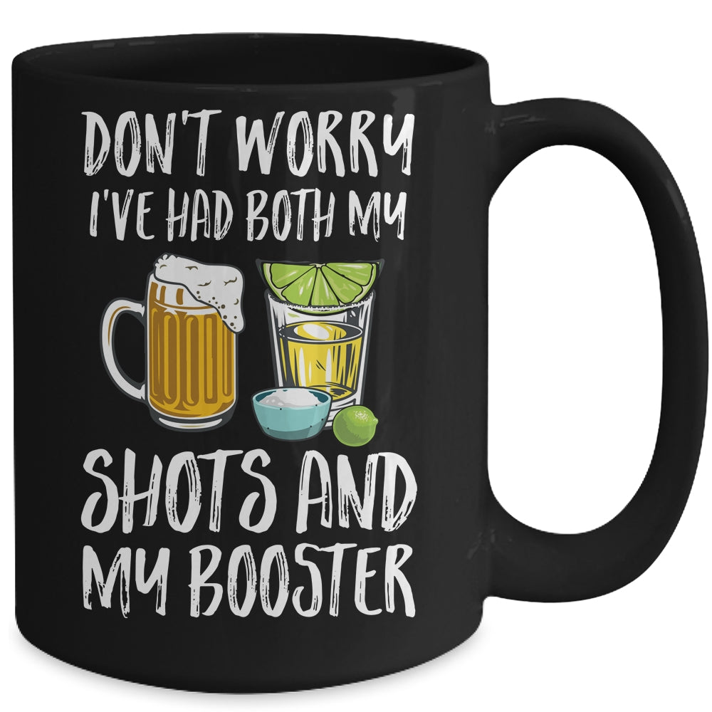 Dont Worry I've Had Both My Shots And Booster Mug | siriusteestore