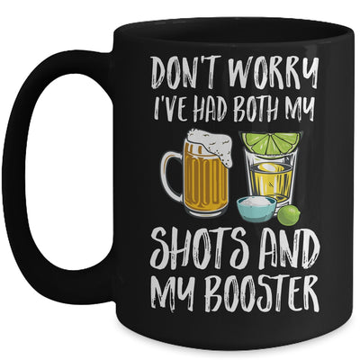 Dont Worry I've Had Both My Shots And Booster Mug | siriusteestore