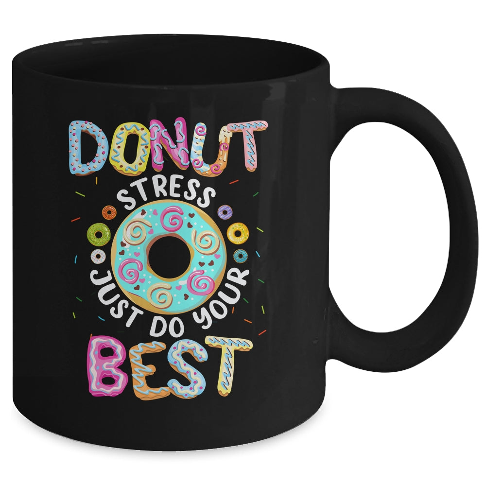 Donut Stress Just Do Your Best Teachers Testing Mug | siriusteestore