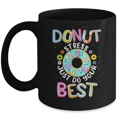 Donut Stress Just Do Your Best Teachers Testing Mug | siriusteestore
