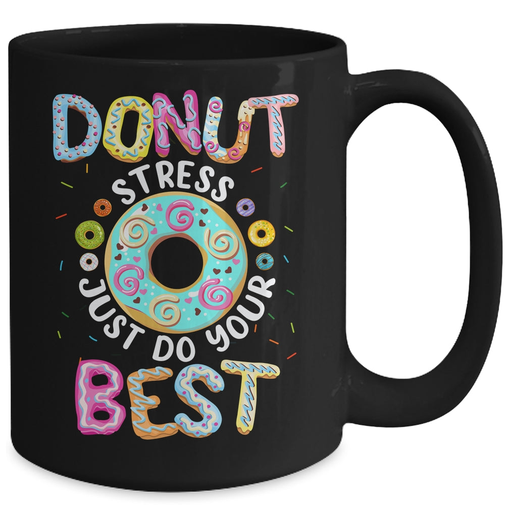 Donut Stress Just Do Your Best Teachers Testing Mug | siriusteestore