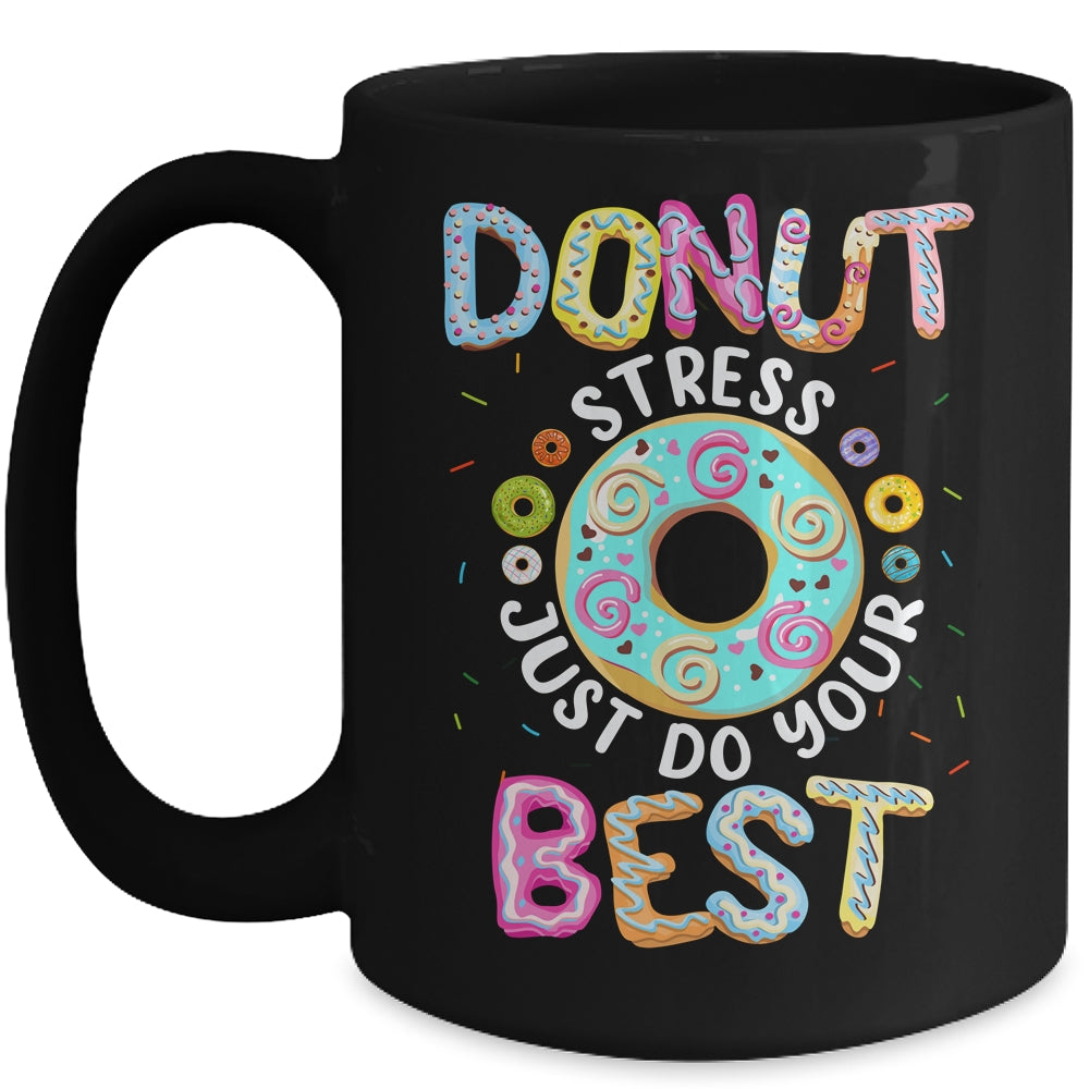 Donut Stress Just Do Your Best Teachers Testing Mug | siriusteestore