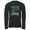 Down Syndrome I Have A Homie With An Extra Chromie Shirt & Hoodie | siriusteestore