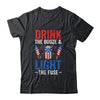 Drink the Booze and Light the Fuse 4th July Beer Fireworks Shirt & Tank Top | siriusteestore