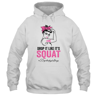 Drop It Like It's Squat Cancer 50 Squats A Day Challenge Shirt & Tank Top | siriusteestore