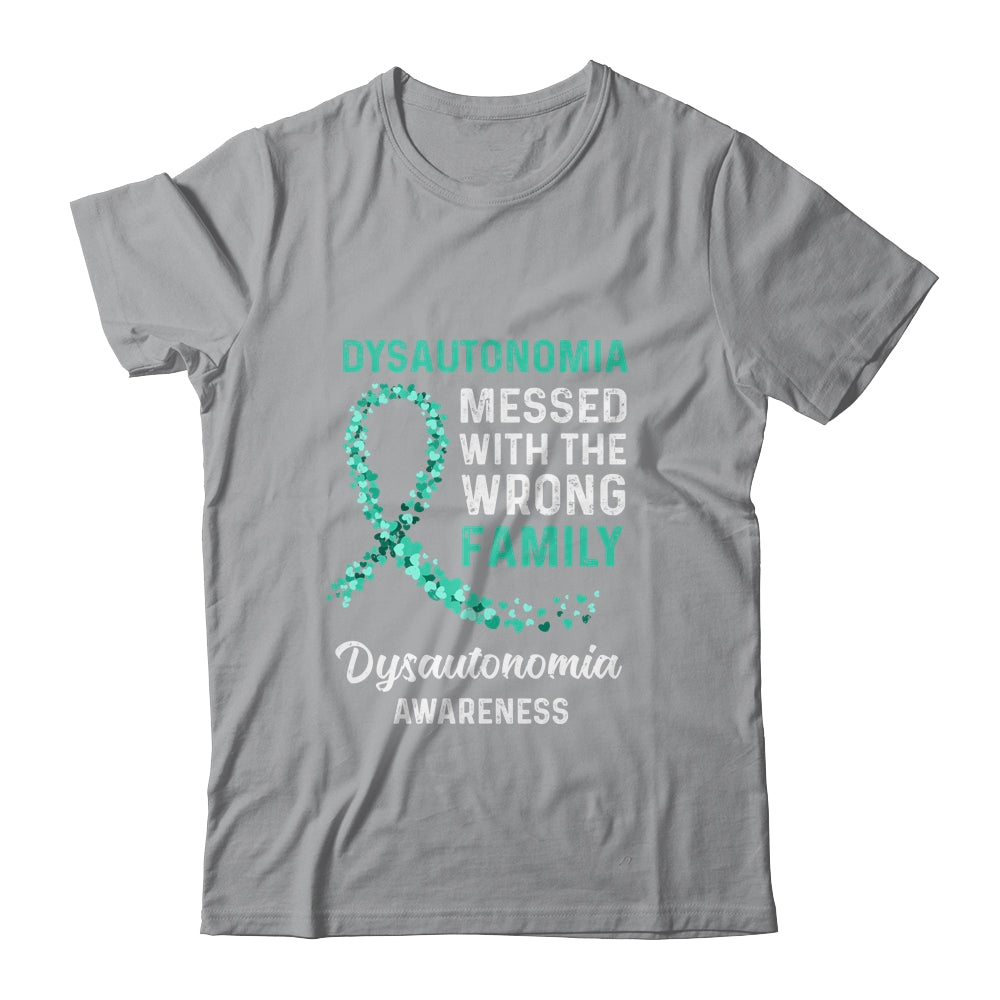 Dysautonomia Awareness Messed With The Wrong Family Support Shirt & Hoodie | siriusteestore