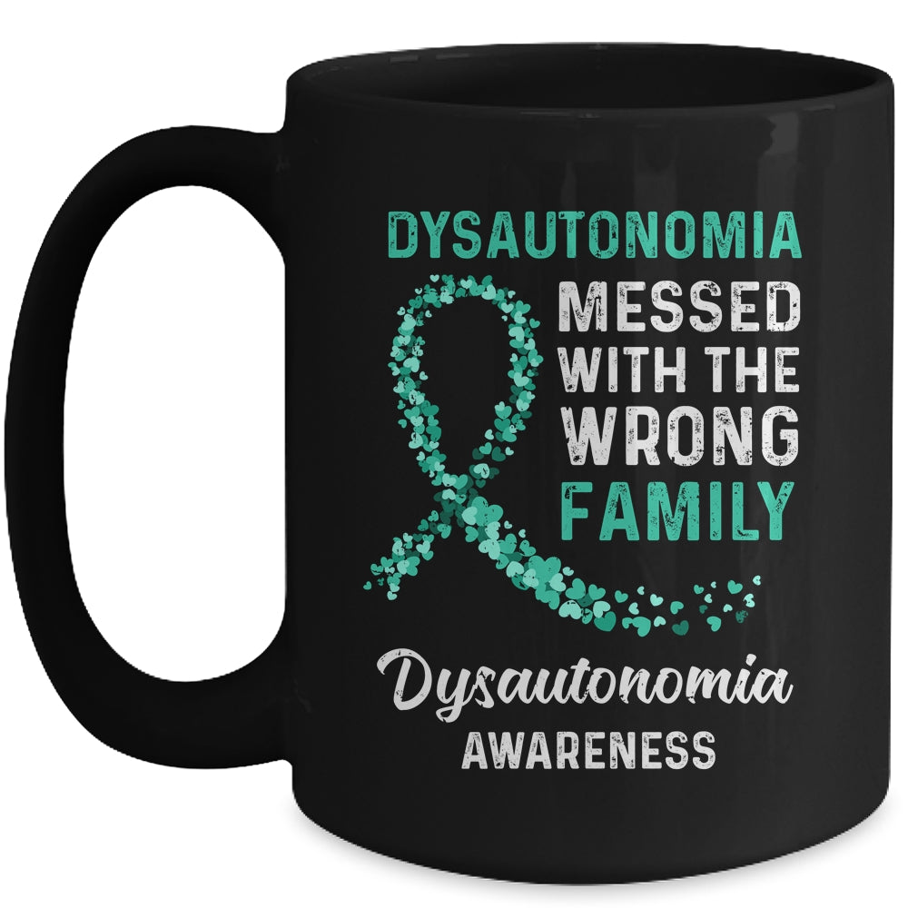 Dysautonomia Awareness Messed With The Wrong Family Support Mug | siriusteestore