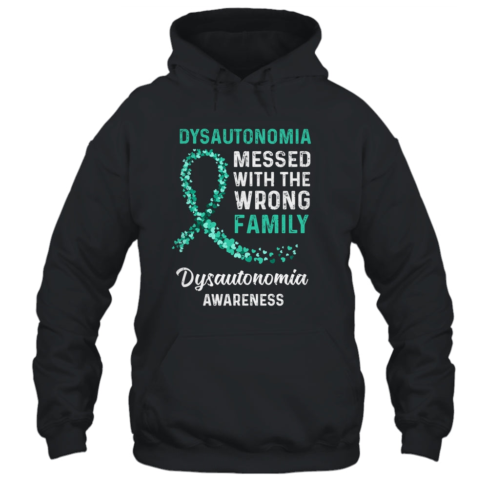 Dysautonomia Awareness Messed With The Wrong Family Support Shirt & Hoodie | siriusteestore