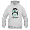 Dysautonomia Awareness Messy Bun Warrior Believe Shirt & Tank Top | siriusteestore