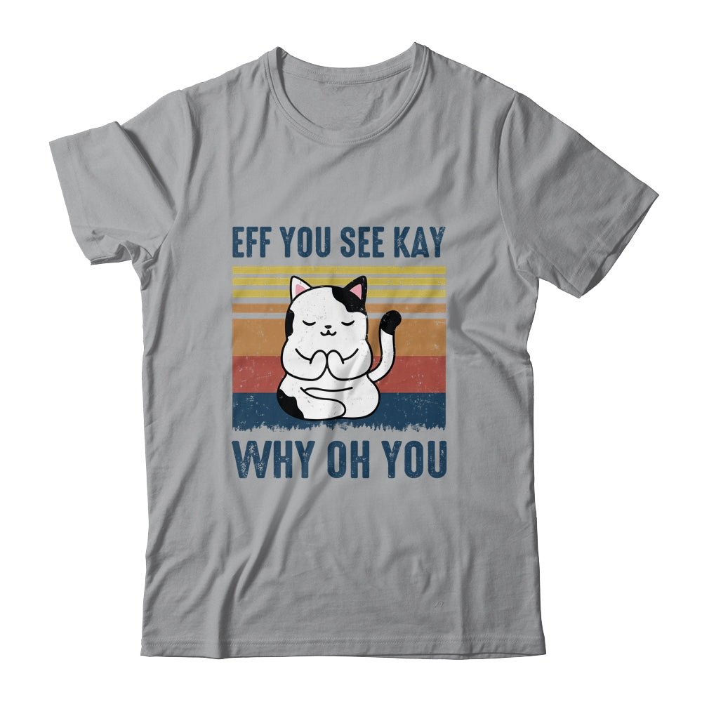 EFF You See Kay Why Oh You Cat Yoga Retro Vintage Shirt & Tank Top | siriusteestore