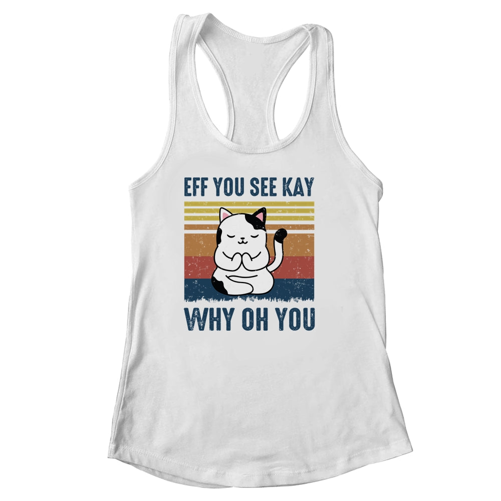 EFF You See Kay Why Oh You Cat Yoga Retro Vintage Shirt & Tank Top | siriusteestore