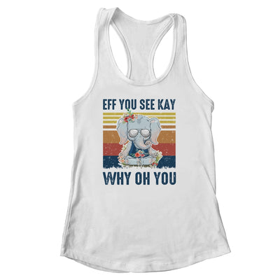 EFF You See Kay Why Oh You Elephant Yoga Vintage Shirt & Tank Top | siriusteestore