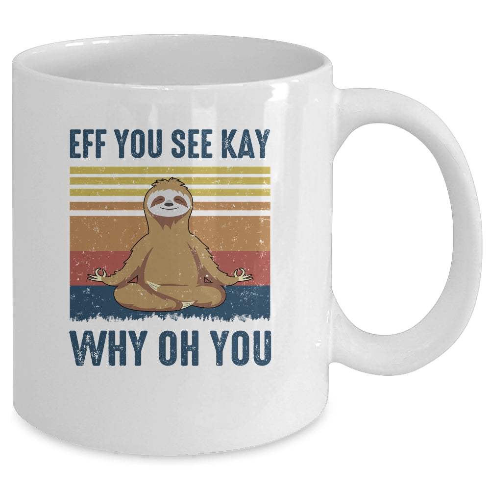 EFF You See Kay Why Oh You Sloth Yoga Retro Vintage Mug | siriusteestore