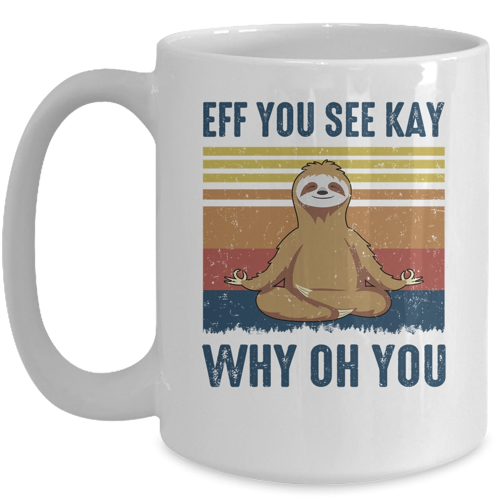 EFF You See Kay Why Oh You Sloth Yoga Retro Vintage Mug | siriusteestore
