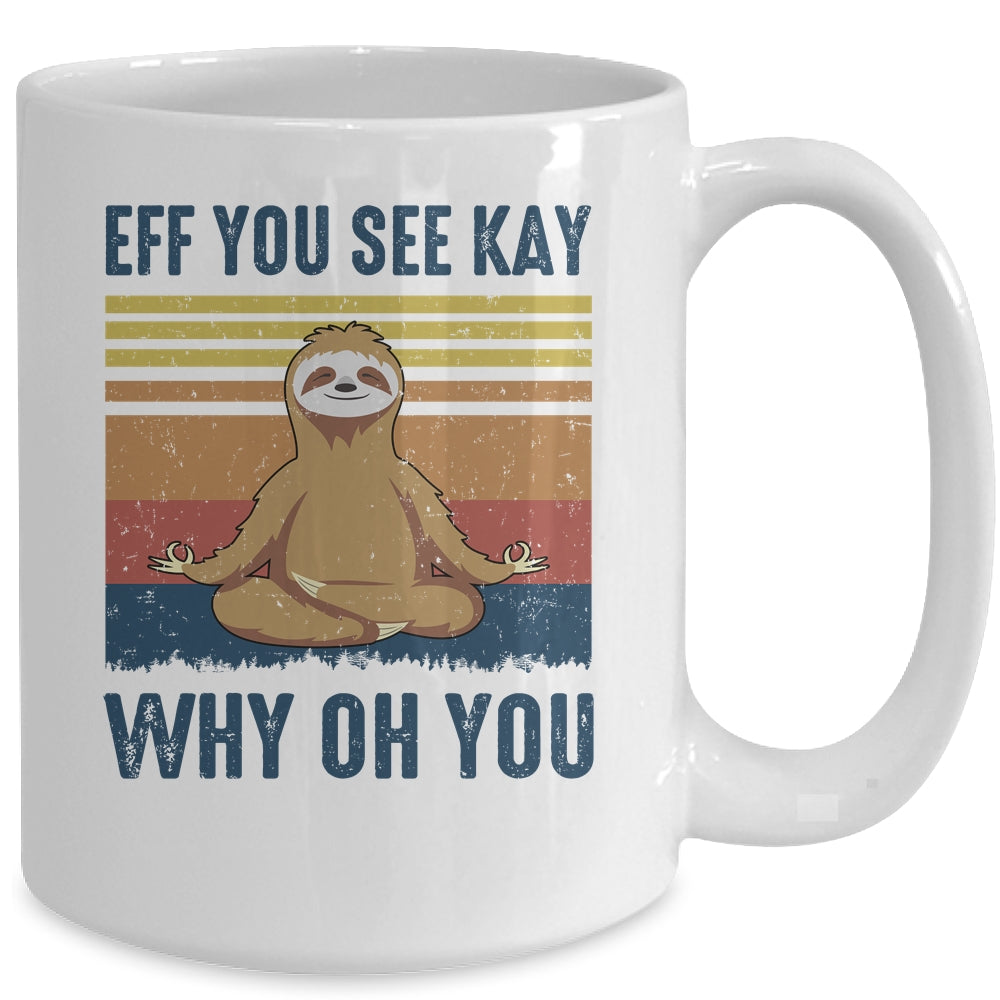 EFF You See Kay Why Oh You Sloth Yoga Retro Vintage Mug | siriusteestore