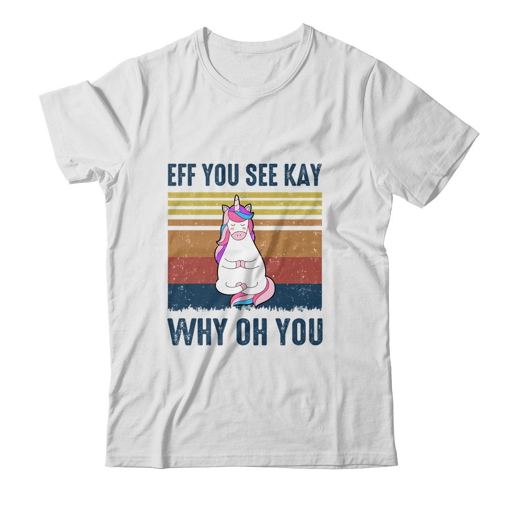 EFF You See Kay Why Oh You Unicorn Yoga Retro Vintage Shirt & Tank Top | siriusteestore