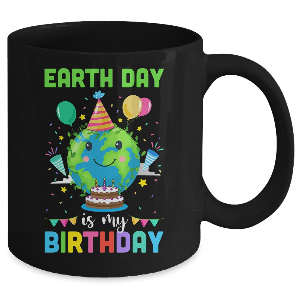 Earth Day Is My Birthday Environment Party Mug | siriusteestore