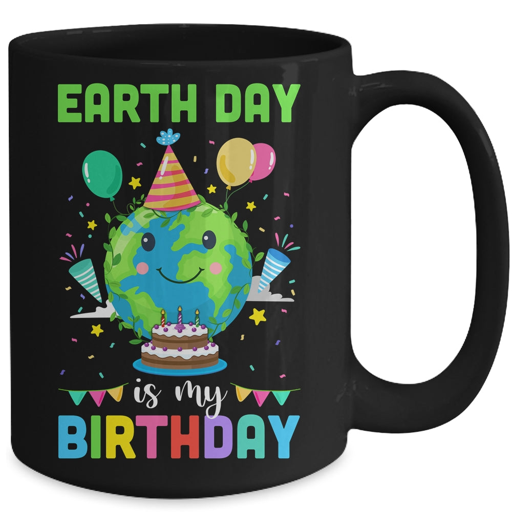 Earth Day Is My Birthday Environment Party Mug | siriusteestore