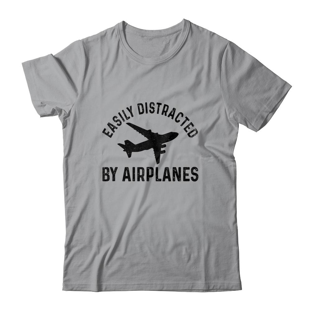 Easily Distracted By Airplanes Funny Pilot Flying Shirt & Hoodie | Siriustee.com