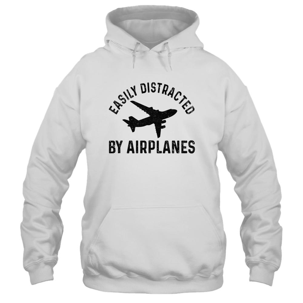 Easily Distracted By Airplanes Funny Pilot Flying Shirt & Hoodie | Siriustee.com