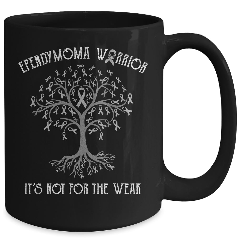 Ependymoma Awareness Its Not For The Weak Mug | siriusteestore