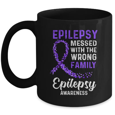Epilepsy Awareness Messed With The Wrong Family Support Mug | siriusteestore