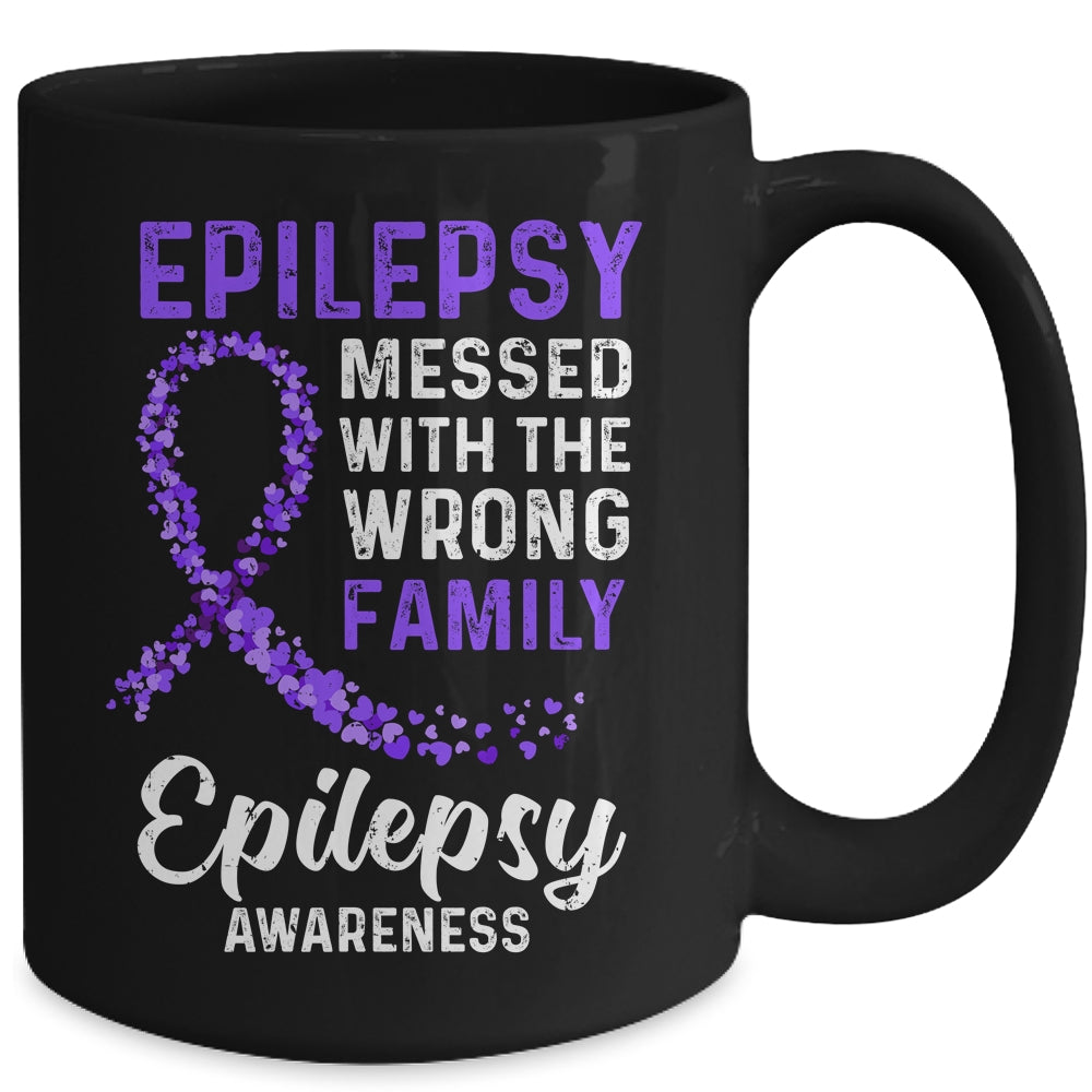 Epilepsy Awareness Messed With The Wrong Family Support Mug | siriusteestore