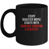 Every Disaster Movie Starts With Someone Ignoring Scientist Funny Mug | siriusteestore