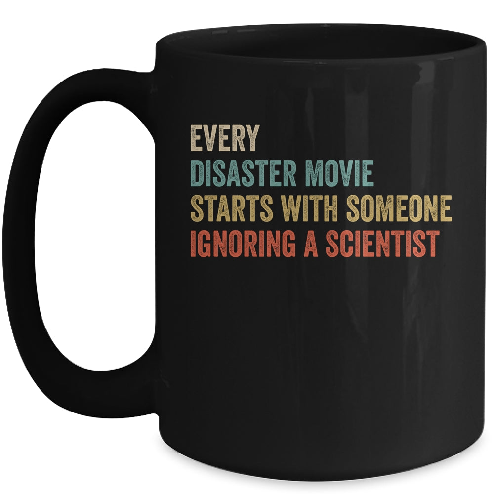 Every Disaster Movie Starts With Someone Ignoring Scientist Mug | siriusteestore