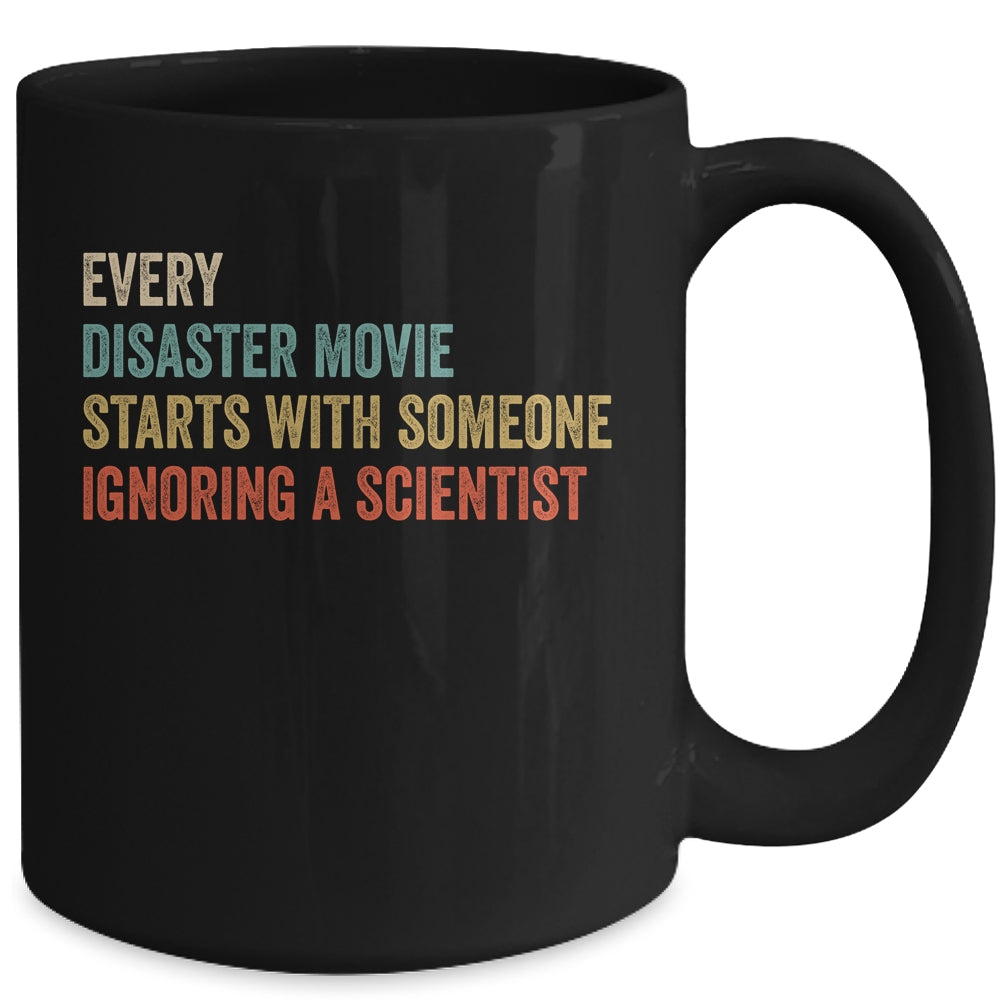 Every Disaster Movie Starts With Someone Ignoring Scientist Mug | siriusteestore