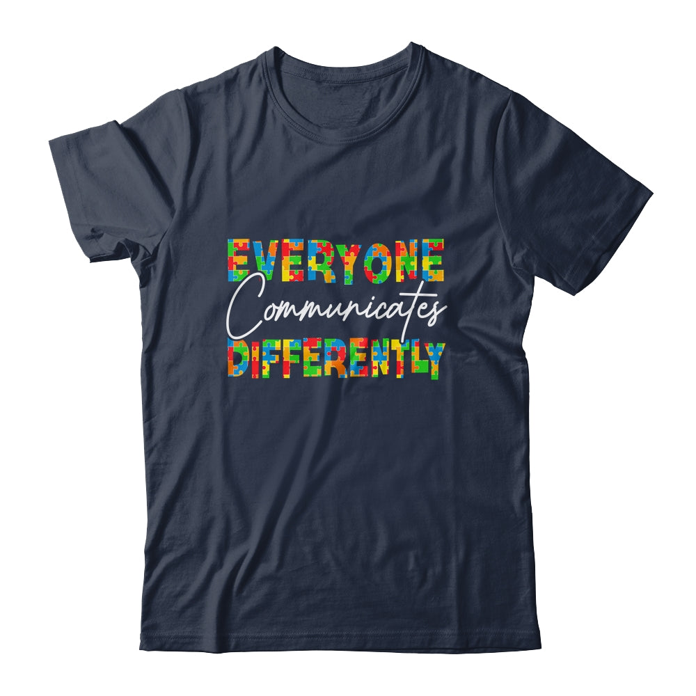 Everyone Communicates Differently Autism Special Ed Teacher Shirt & Hoodie | siriusteestore