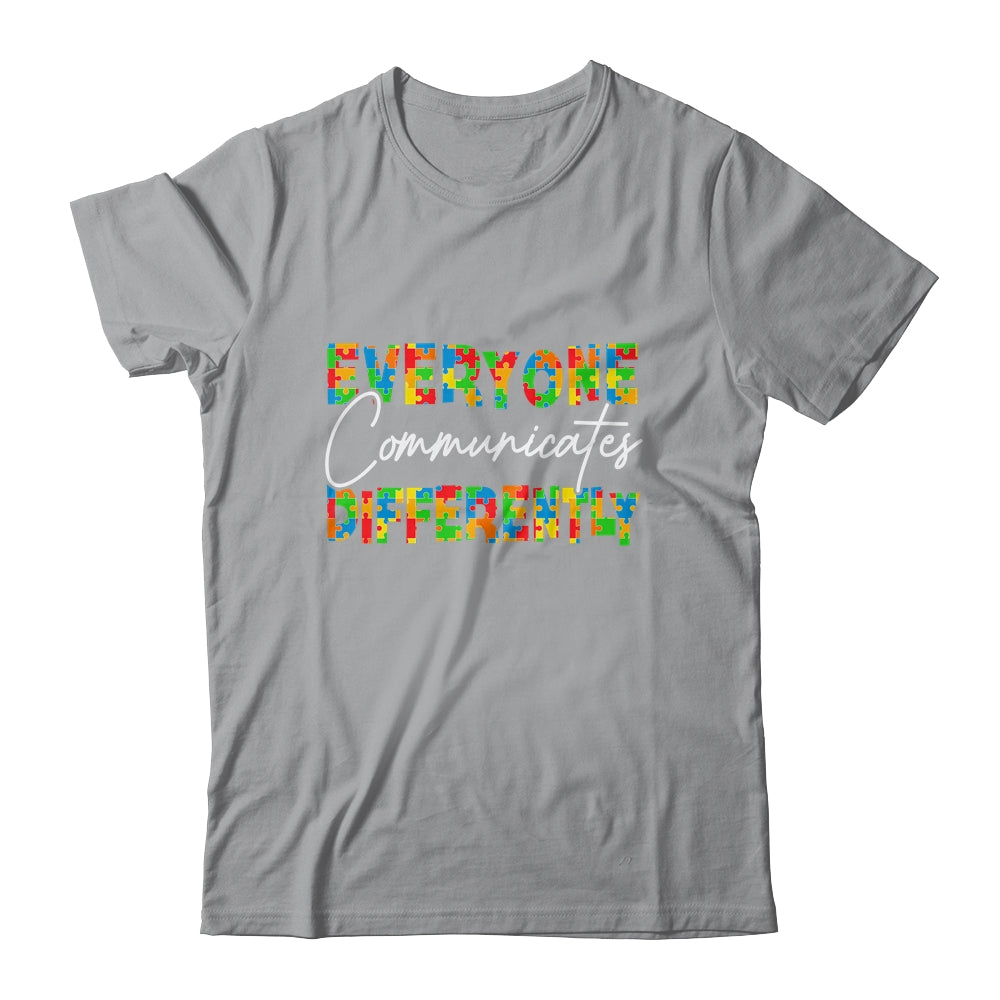 Everyone Communicates Differently Autism Special Ed Teacher Shirt & Hoodie | siriusteestore
