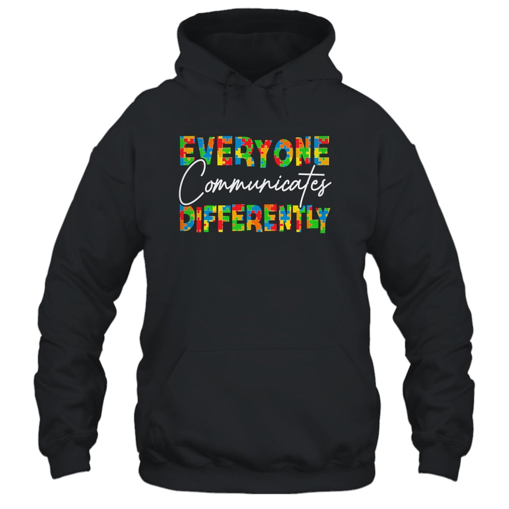 Everyone Communicates Differently Autism Special Ed Teacher Shirt & Hoodie | siriusteestore