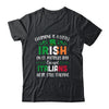 Everyone Is A Little Irish Except Italians St Patricks Day Shirt & Hoodie | siriusteestore