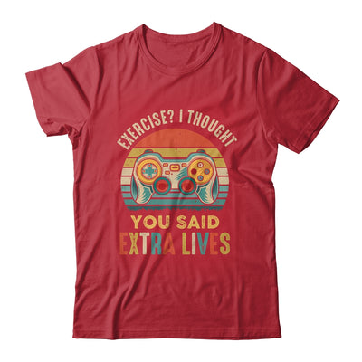 Exercise I Thought You Said Extra Lives Gaming Gamer Shirt & Hoodie | siriusteestore