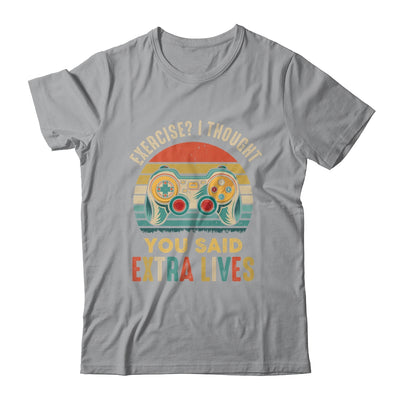 Exercise I Thought You Said Extra Lives Gaming Gamer Shirt & Hoodie | siriusteestore