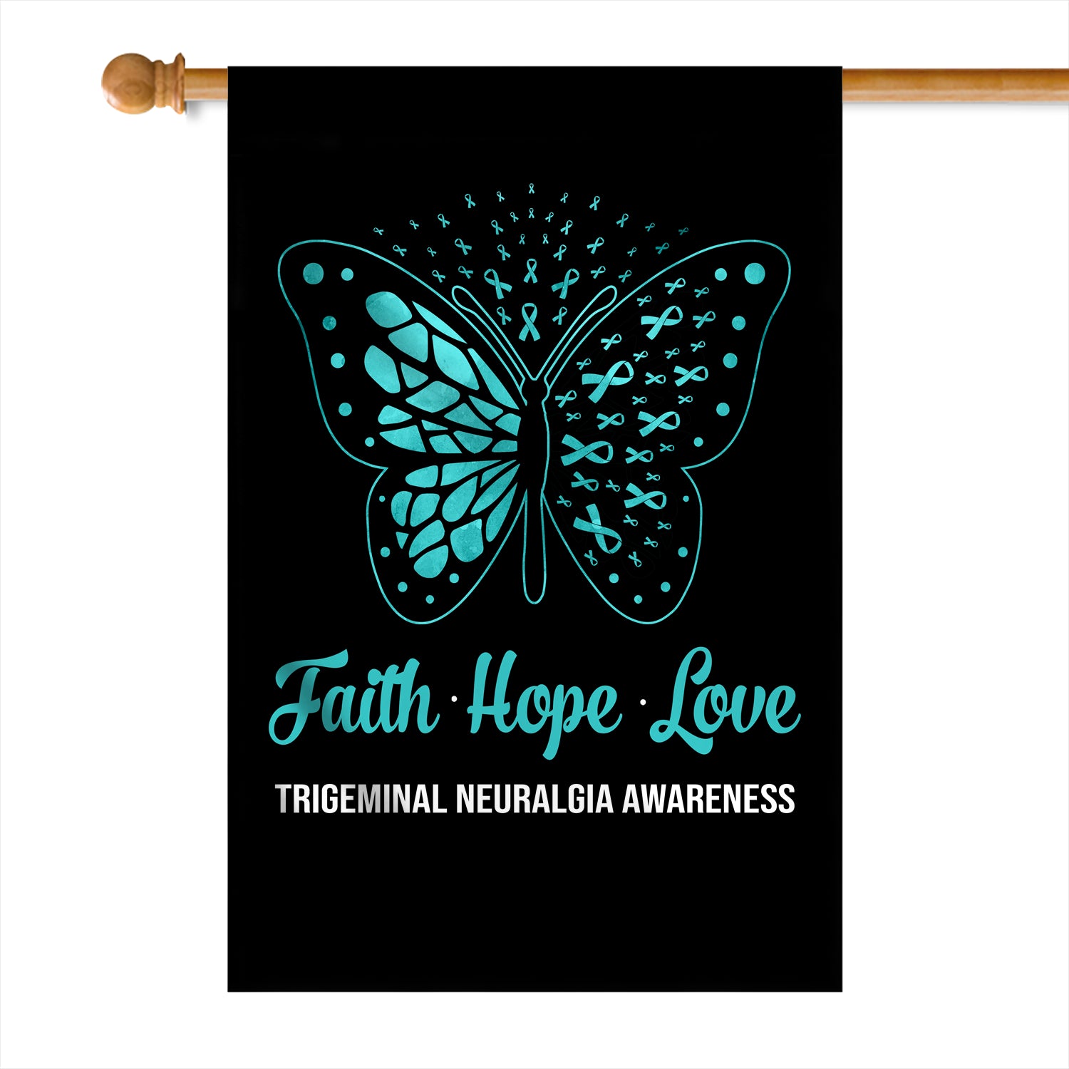 Faith Hope Love Butterfly Trigeminal Neuralgia Awareness Flag Teal Ribbon | siriusteestore