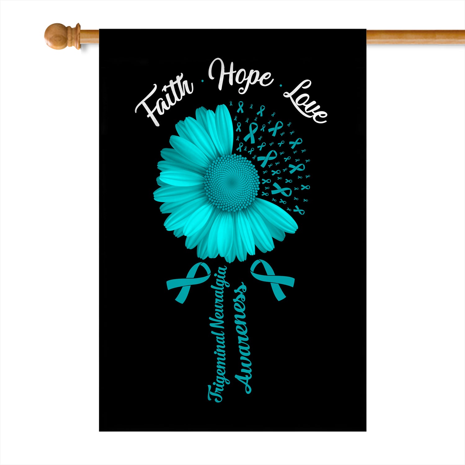 Faith Hope Love Trigeminal Neuralgia Awareness Flag Daisy Flower Teal Ribbon | siriusteestore