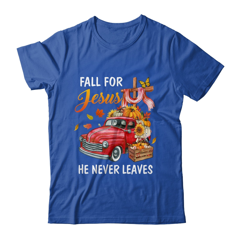 Fall For Jesus He Never Leaves Autumn Christian Prayer Women Shirt & Hoodie | siriusteestore
