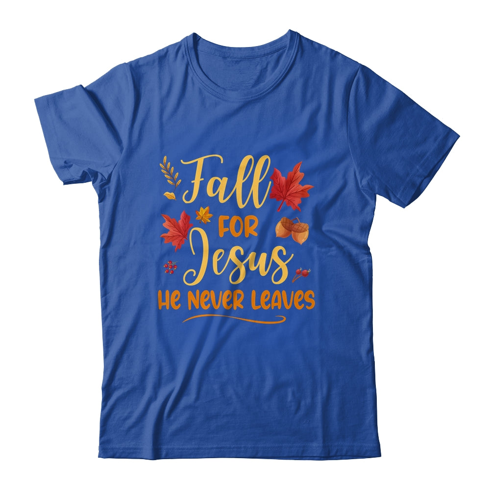 Fall For Jesus He Never Leaves Autumn Christian Prayers Shirt & Hoodie | siriusteestore