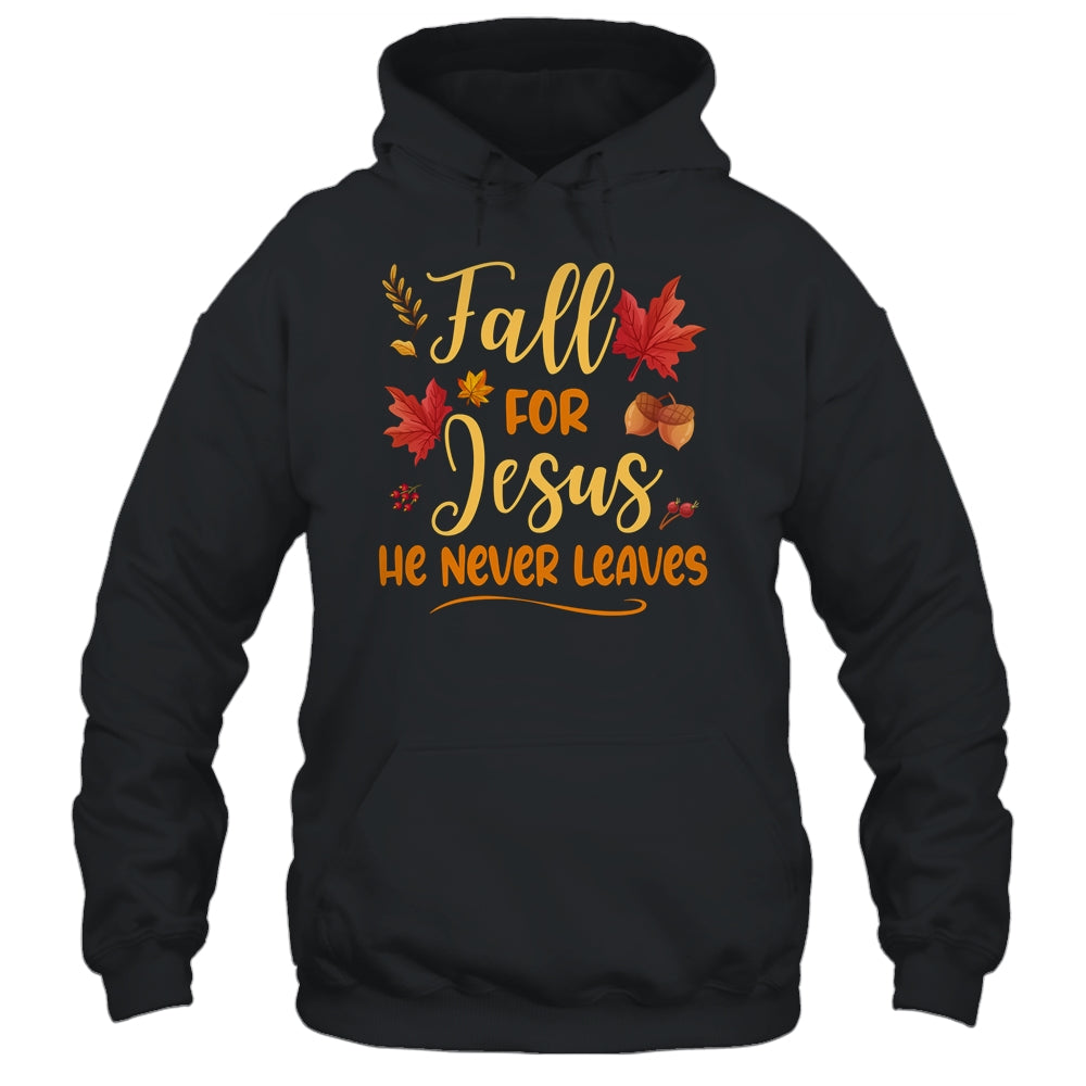 Fall for jesus 2025 he never leaves sweatshirt