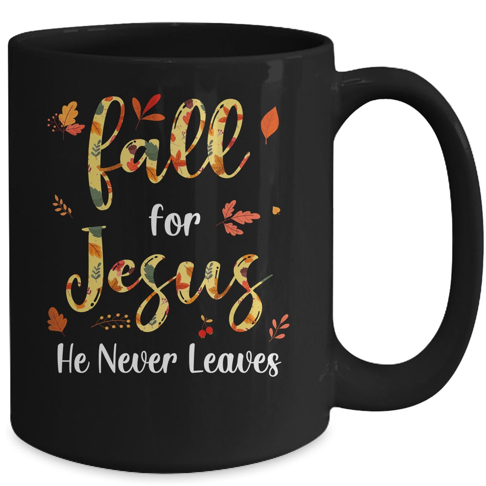 Fall For Jesus He Never Leaves Christian Faith Jesus Lover Mug | siriusteestore