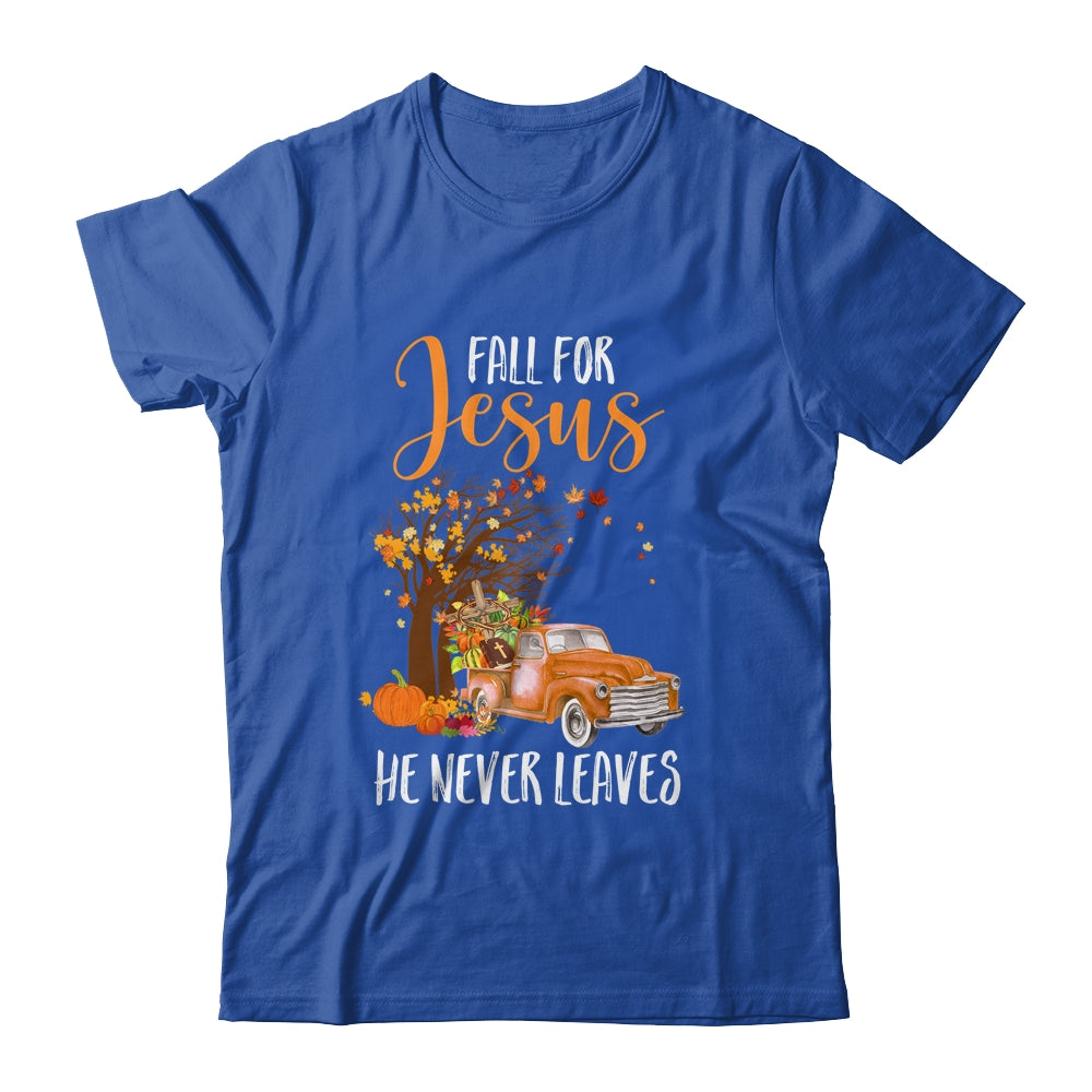 Fall For Jesus He Never Leaves Pumpkin Truck Thanksgiving Shirt & Hoodie | siriusteestore