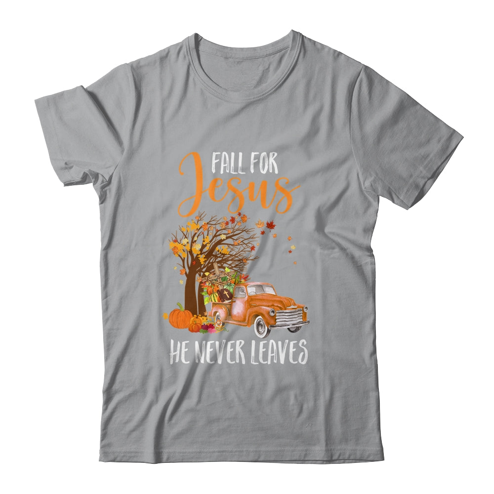 Fall For Jesus He Never Leaves Pumpkin Truck Thanksgiving Shirt & Hoodie | siriusteestore