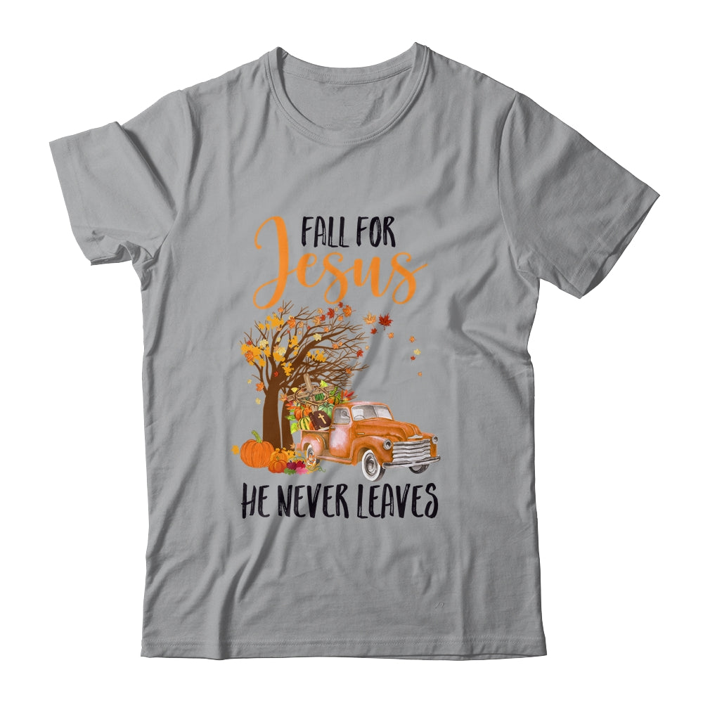 Fall For Jesus He Never Leaves Thanksgiving Pumpkin Truck Shirt & Hoodie | siriusteestore